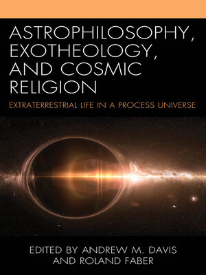 cover image of Astrophilosophy, Exotheology, and Cosmic Religion